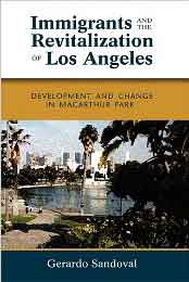 Gerardo Sandoval writes about the revitalization of the MacArthur Park area of Los Angeles in his book.